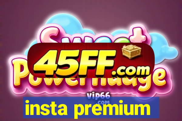 insta premium